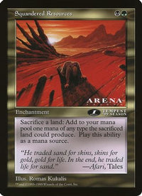 Squandered Resources (Arena League) -  (OVER-) - Oversize Cards