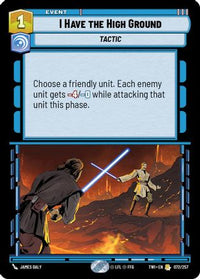 I Have The High Ground (072/257) - Twilight of the Republic Foil