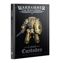 HORUS HERESY: LIBER CUSTODES