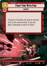 Fight Fire With Fire (Hyperspace Foil) (907) - Jump to Lightspeed Foil