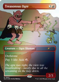 Treasonous Ogre (Rainbow Foil) -  Foil (SLD-2007) - Secret Lair Drop Series