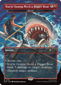 You're Gonna Need a Bigger Boat - Abrade -  (SLD-2179) - Secret Lair Drop Series
