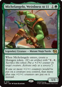 Michelangelo, Weirdness to 11 -  Foil (TMT-121) - Teenage Mutant Ninja Turtles