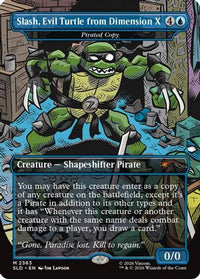 Slash, Evil Turtle from Dimension X - Pirated Copy -  Foil (SLD-2363) - Secret Lair Drop Series