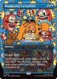 Maddening Cacophony (2674) -  Foil (SLD-2674) - Secret Lair Drop Series