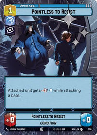 Pointless to Resist (Hyperspace Foil) (556) - Ashes of the Empire Foil