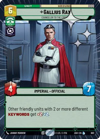 Gallius Rax - Counselor to the Empire (Hyperspace Foil) (602) - Ashes of the Empire Foil