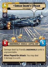 Gorian Shard's Corsair - Pirate Warship (Hyperspace Foil) (698) - Ashes of the Empire Foil