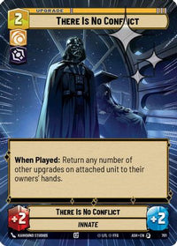 There Is No Conflict (Hyperspace Foil) (701) - Ashes of the Empire Foil