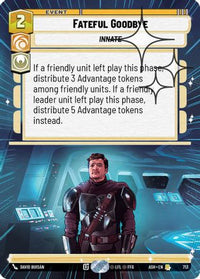 Fateful Goodbye (Hyperspace Foil) (713) - Ashes of the Empire Foil