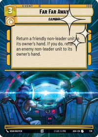 Far Far Away (Hyperspace Foil) (738) - Ashes of the Empire Foil