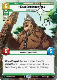 King Grakchawwaa - King of Kashyyyk (Hyperspace Foil) (633) - Homeworlds Foil