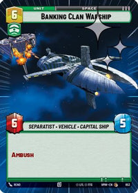 Banking Clan Warship (Hyperspace Foil) (653) - Homeworlds Foil