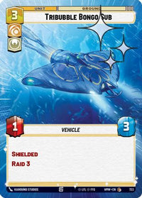 Tribubble Bongo Sub (Hyperspace Foil) (723) - Homeworlds Foil