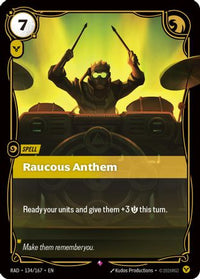 Raucous Anthem (134/167) - Radiance Foil