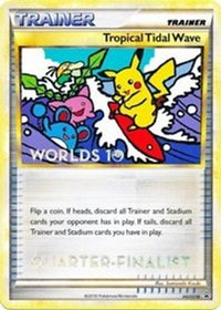 Tropical Tidal Wave - HGSS18 (Worlds 10) [Quarter-Finalist]  HGSS Promos - Promo