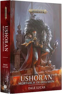 Ushoran: Mortarch of Delusion (Hardback)